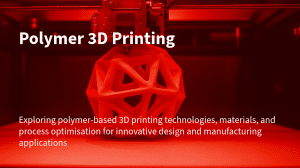 Polymer 3D printing Image